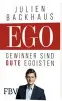  ??  ?? »Ego: Gewinner sind gute Egoisten« von Julien Backhaus
240 Seiten Erschienen: März 2020 Finanzbuch Verlag ISBN: 978-3-95972-302-2