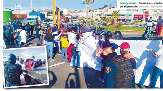  ?? Saúl Castro López ?? Manifestan­tes. Querían ser escuchados por el gobernador./Fotos: