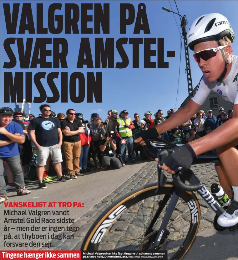  ?? FOTO: TIM DE WAELE/ RITZAU SCANPIX ?? Tingene hænger ikke sammen Michael Valgren har ikke fået tingene til at hænge sammen på sit nye hold, Dimension Data.