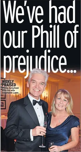  ??  ?? WIDELY PRAISED Phillip Schofield with his wife Stephanie Lowe