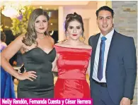  ??  ?? Nelly Rendón, Fernanda Cuesta y César Herrera