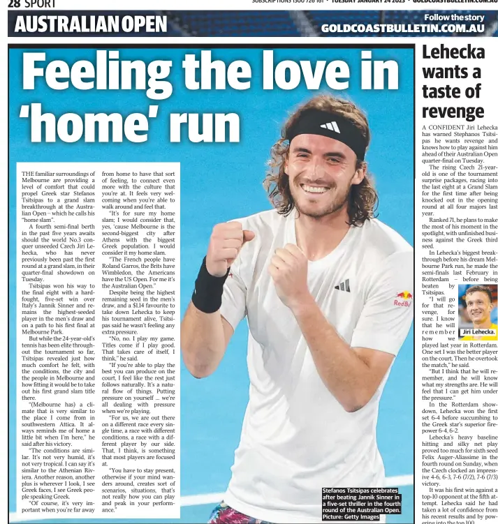  ?? ?? Stefanos Tsitsipas celebrates after beating Jannik Sinner in a five-set thriller in the fourth round of the Australian Open. Picture: Getty Images