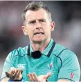  ??  ?? Calling shots: Nigel Owens will take charge of the big clash
