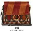  ??  ?? Bag €2,150, Chloe, Brown Thomas