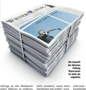  ??  ?? Die Zukunft der ältesten Zeitung Österreich­s ist mehr als ungewiss