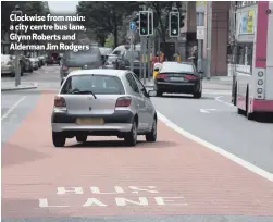  ??  ?? Clockwise from main: a city centre bus lane, Glynn Roberts and Alderman Jim Rodgers