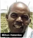  ??  ?? Milton Hatembo