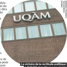  ??  ?? La victoire de la rectitude politique à L’UQAM n’améliorera en rien la qualité du contenu enseigné.