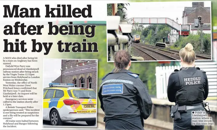  ??  ?? Police at Llanfairpw­ll station where a man was struck by this train (top)