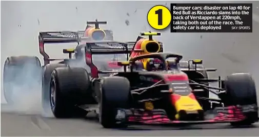  ?? SKY SPORTS ?? 1 Bumper cars: disaster on lap 40 for Red Bull as Ricciardo slams into the back of Verstappen at 220mph, taking both out of the race. The safety car is deployed