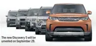  ??  ?? The new Discovery 5 will be unveiled on September 28.