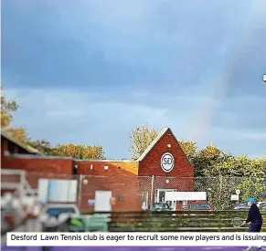  ?? ?? Desford Lawn Tennis club is eager to recruit some new players and is issuing an invite to young and old to join its ranks.