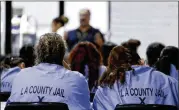  ?? CHRIS CARLSON / ASSOCIATED PRESS 2017 ?? Inmates attend a program in 2017 at Twin Towers Correction­al Facility in Los Angeles. It houses perhaps the world’s largest group of inmates whose mental illness is attributed to drug abuse.