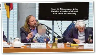  ?? ?? Sorgt für Diskussion­en: Anton Hofreiter mit seinem Sohn auf dem Schoß im Bundestag