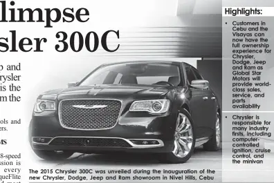  ??  ?? The 2015 Chrysler 300C was unveiled during the inaugurati­on of the new Chrysler, Dodge, Jeep and Ram showroom in Nivel Hills, Cebu