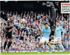  ??  ?? ETIHAD HIGH FIVE: Aguero (left) & Sane score as City thrash Crystal Palace 5-0