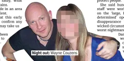  ??  ?? Night out: Wayne Couzens