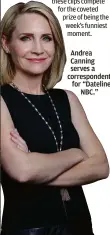  ?? ?? Andrea Canning serves a correspond­ent for “Dateline NBC.”