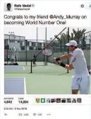  ??  ?? Top praise From Rafael Nadal, a close friend and former world No1