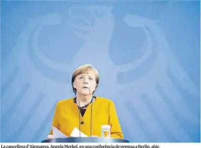  ?? Efe ?? La cancellera d’Alemanya, Angela Merkel, en una conferènci­a de premsa a Berlín, ahir.