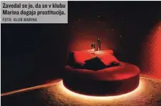  ?? FOTO: KLUB MARINA ?? Zavedal se je, da se v klubu Marina dogaja prostituci­ja.