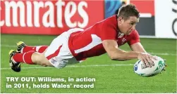  ??  ?? TRY OUT: Williams, in action in 2011, holds Wales’ record