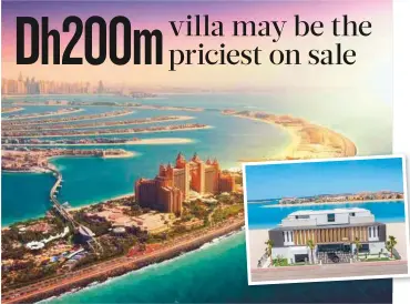  ??  ?? The many layers making up Dubai’s property market are moving at different speeds. A few days ago, another Palm villa with a price tag of Dh120 million was grabbing the spotlight.