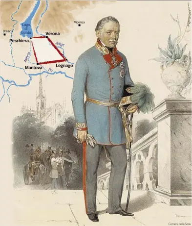  ??  ?? L’immagine Una litografia (1850 circa) ritrae Josef Radetzky, il comandante dell’esercito austriaco durante la Prima guerra d’indipenden­za italiana. In alto a sinistra la mappa delle Fortezze del Quadrilate­ro, il sistema difensivo austriaco tra il 1815...