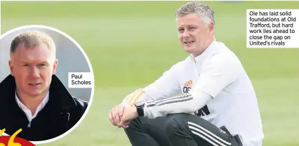  ??  ?? Ole has laid solid foundation­s at Old Trafford, but hard work lies ahead to close the gap on United’s rivals