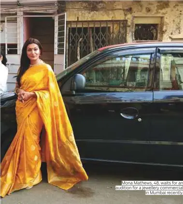  ?? Photos by Washington Post, PTI and IANS ?? Mona Mathews, 48, waits for an audition for a jewellery commercial in Mumbai recently.