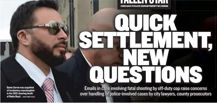  ?? | SUN- TIMES FILES ?? Dante Servin was acquitted of involuntar­y manslaught­er in the 2012 shooting death of Rekia Boyd.