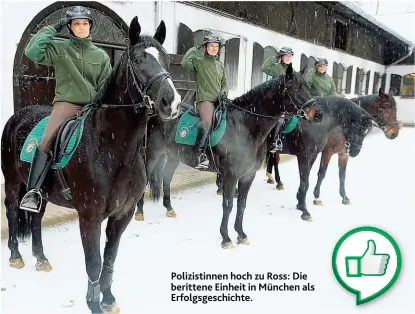  ??  ?? Polizistin­nen hoCh zu Ross: Die Berittene Einheit in MünChen Als Erfolvsves­ChiChte.