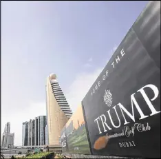  ?? KAMRAN JEBREILI / AP ?? Two of U.S. President Donald Trump’s sons are in the United Arab Emirates for an invitation-only ceremony to open Trump Internatio­nal Golf Club in Dubai, a peaceful corner of the Middle East, on Saturday.