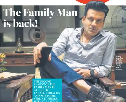  ?? PHOTO: HTCS ?? done it all by herself.
Manoj Bajpayee in a still from The Family Man 2