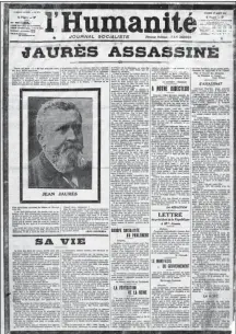  ?? ?? Le 1er août 1914, « l’Humanité » se borde de noir. Son dirigeant est tombé la veille, sous les balles d’un nationalis­te. La foule se presse sur les lieux du drame, rue du Croissant. L’orateur du peuple et homme de paix est la première victime de la guerre.