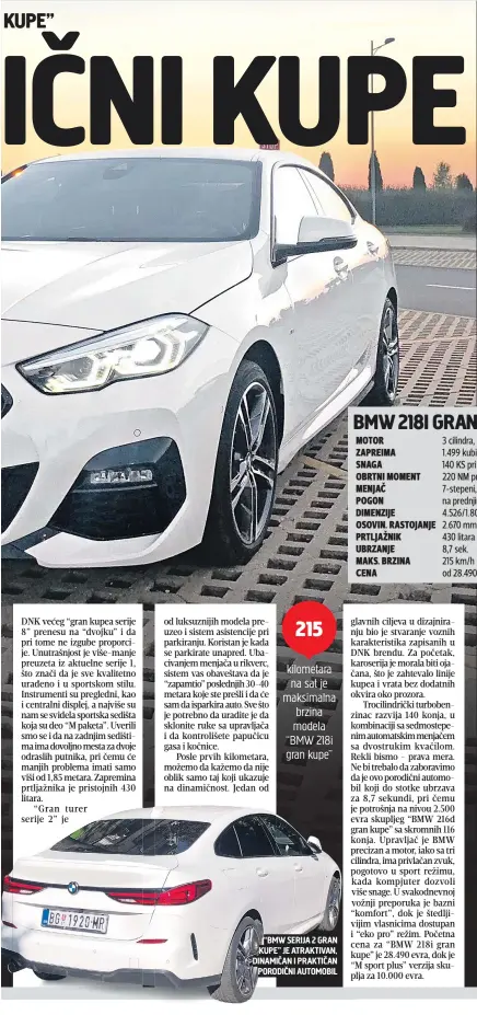  ??  ?? “BMW SERIJA 2 GRAN KUPE” JE ATRAKTIVAN, DINAMIČAN I PRAKTIČAN PORODIČNI AUTOMOBIL