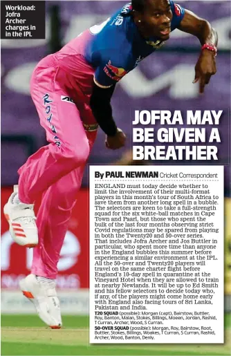 ??  ?? Workload: Jofra Archer charges in in the IPL