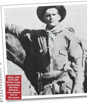  ??  ?? REAL-LIFE OUTLAW: Butch looks remarkably like Paul Newman who played him in the movie