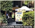  ??  ?? LOCKDOWN: Hotel in Tenerife