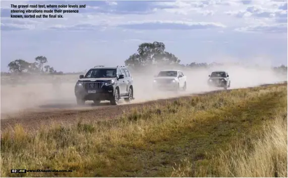  ?? ?? The gravel road test, where noise levels and steering vibrations made their presence known, sorted out the final six.