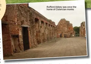  ?? ?? Rufford Abbey was once the home of Cistercian monks