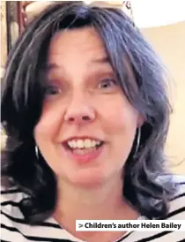  ??  ?? &gt; Children’s author Helen Bailey