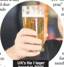  ??  ?? UK’S No 1 lager brand in 2001