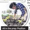  ??  ?? All in the prep: Position in a sunny site and firm the soil in by tramping