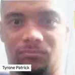  ??  ?? Tyrone Patrick