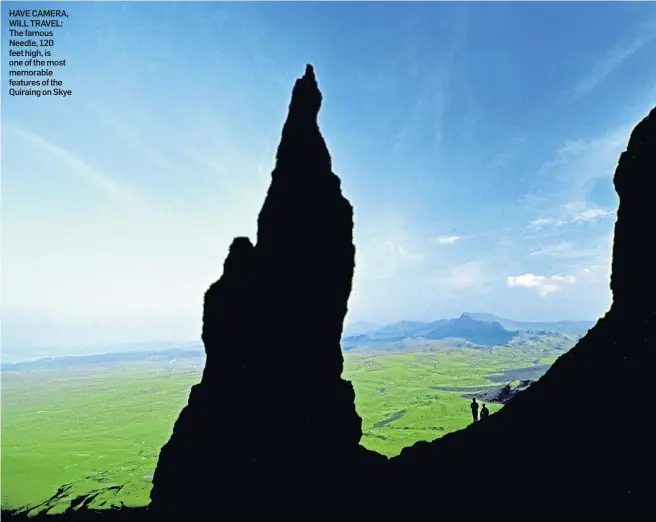  ??  ?? HAVE CAMERA, WILL TRAVEL: The famous Needle, 120 feet high, is one of the most memorable features of the Quiraing on Skye