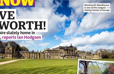  ?? ?? Wentworth Woodhouse is one of the longest stately homes in Europe