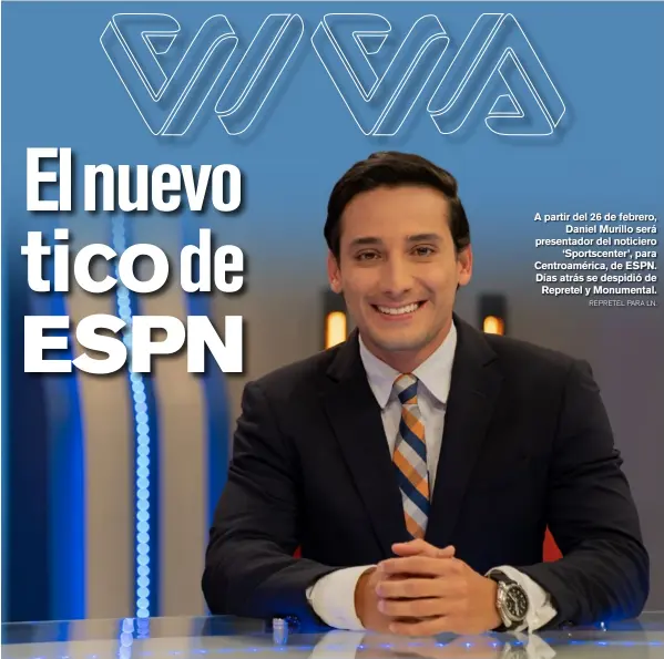  ?? REPRETEL PARA LN. ?? A partir del 26 de febrero, Daniel Murillo será presentado­r del noticiero ‘Sportscent­er’, para Centroamér­ica, de ESPN. Días atrás se despidió de Repretel y Monumental.