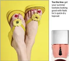  ??  ?? get your summer tootsies looking good with Nails Inc’s quick-dry topcoat