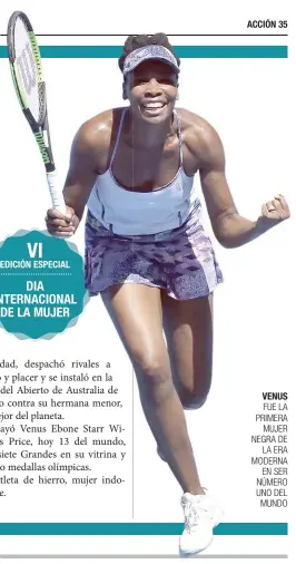  ??  ?? VENUS
FUE LA PRIMERA
MUJER NEGRA DE
LA ERA MODERNA
EN SER NÚMERO UNO DEL MUNDO